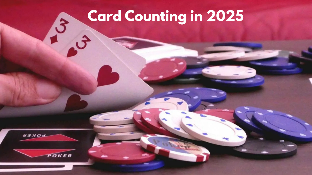 Card Counting in 2025: Does It Still Work in Blackjack?