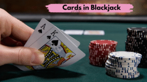 Cards in Blackjack