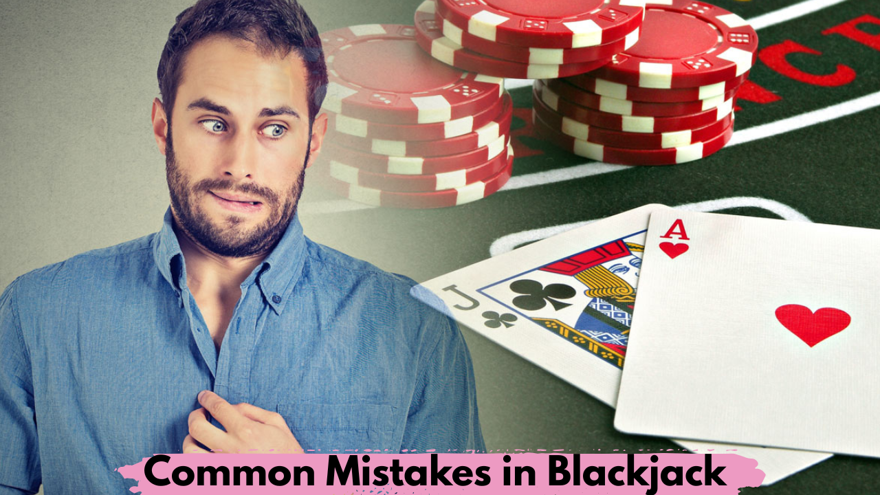 Common Mistakes in Blackjack and How to Avoid Them
